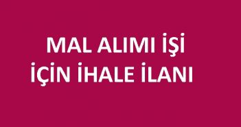 MAL ALIMI İŞİ İÇİN İHALE İLANI