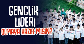 GENÇLİK LİDERİ OLMAYA HAZIR MISIN?